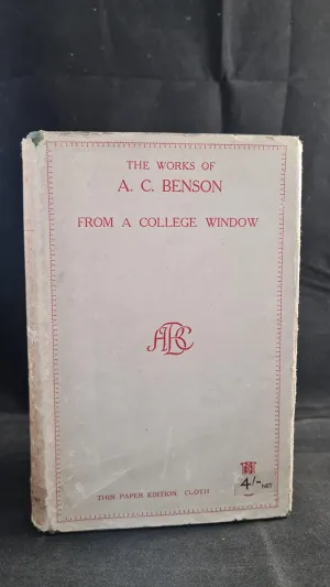 A C Benson - From A College Window, John Murray, 1930