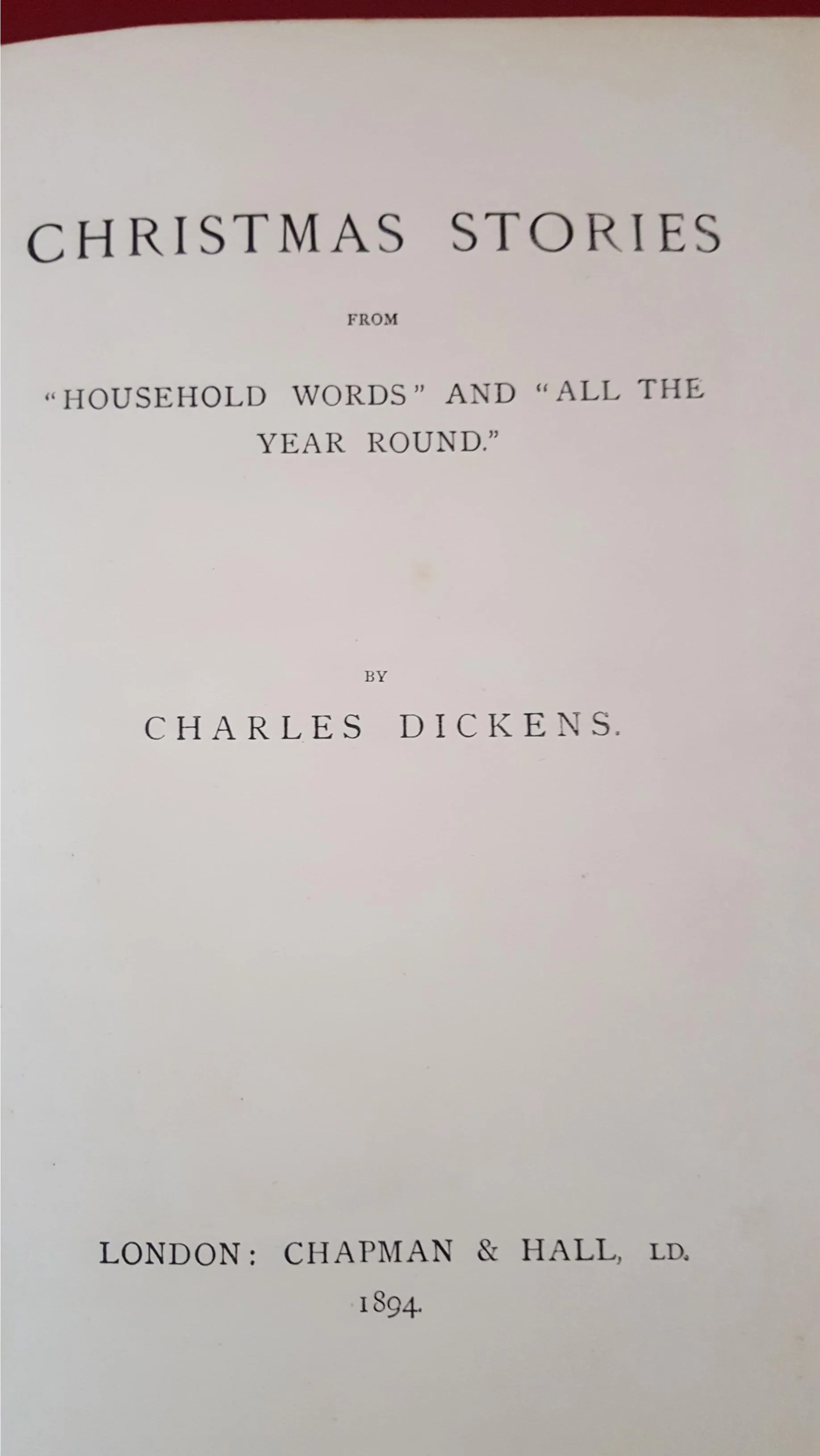 Charles Dickens - Christmas Stories, Chapman & Hall, 1894