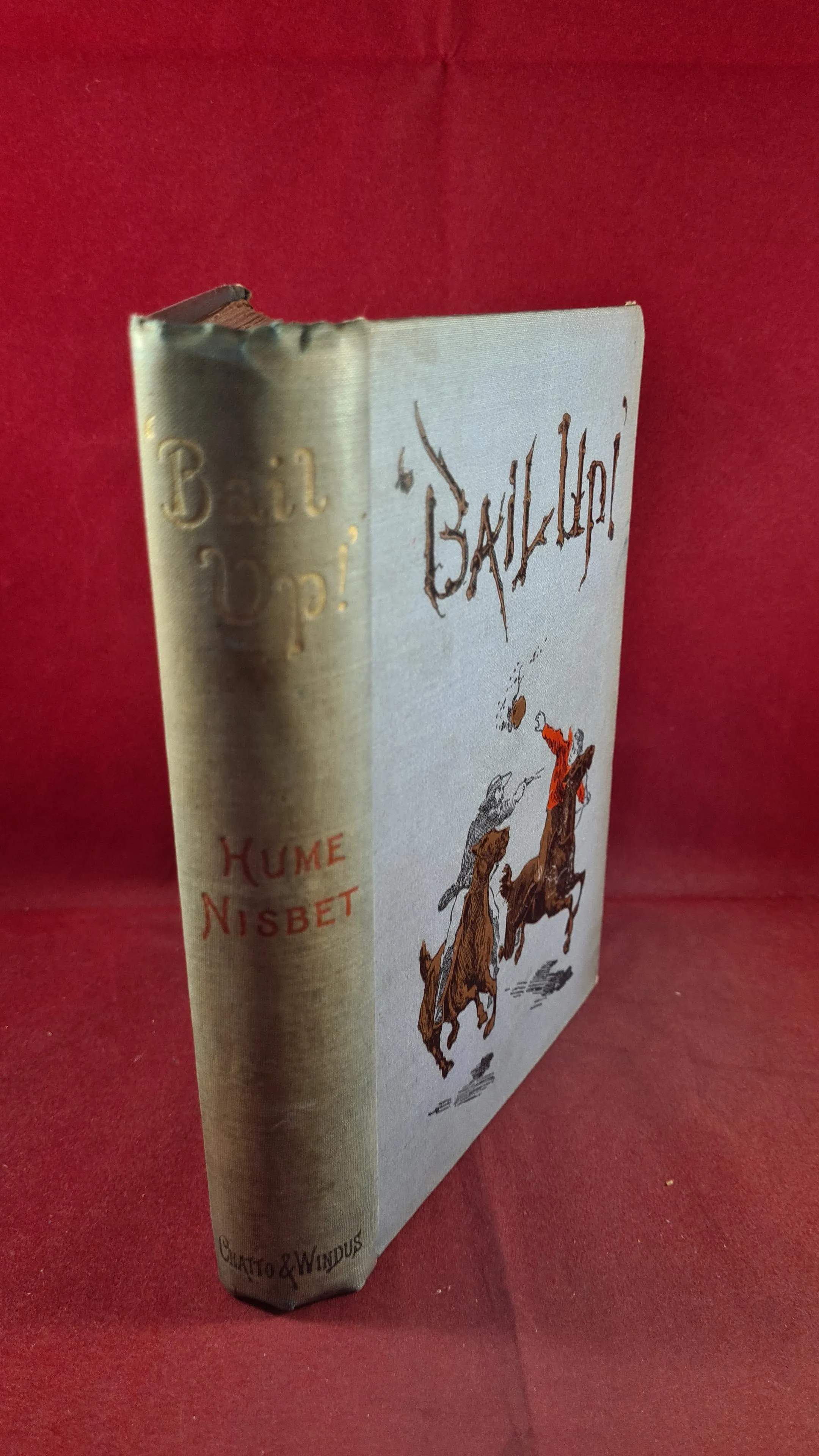 Hume Nisbet - 'Bail Up!' Chatto & Windus, 1893