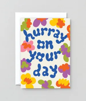 Hurray On Your Day Card