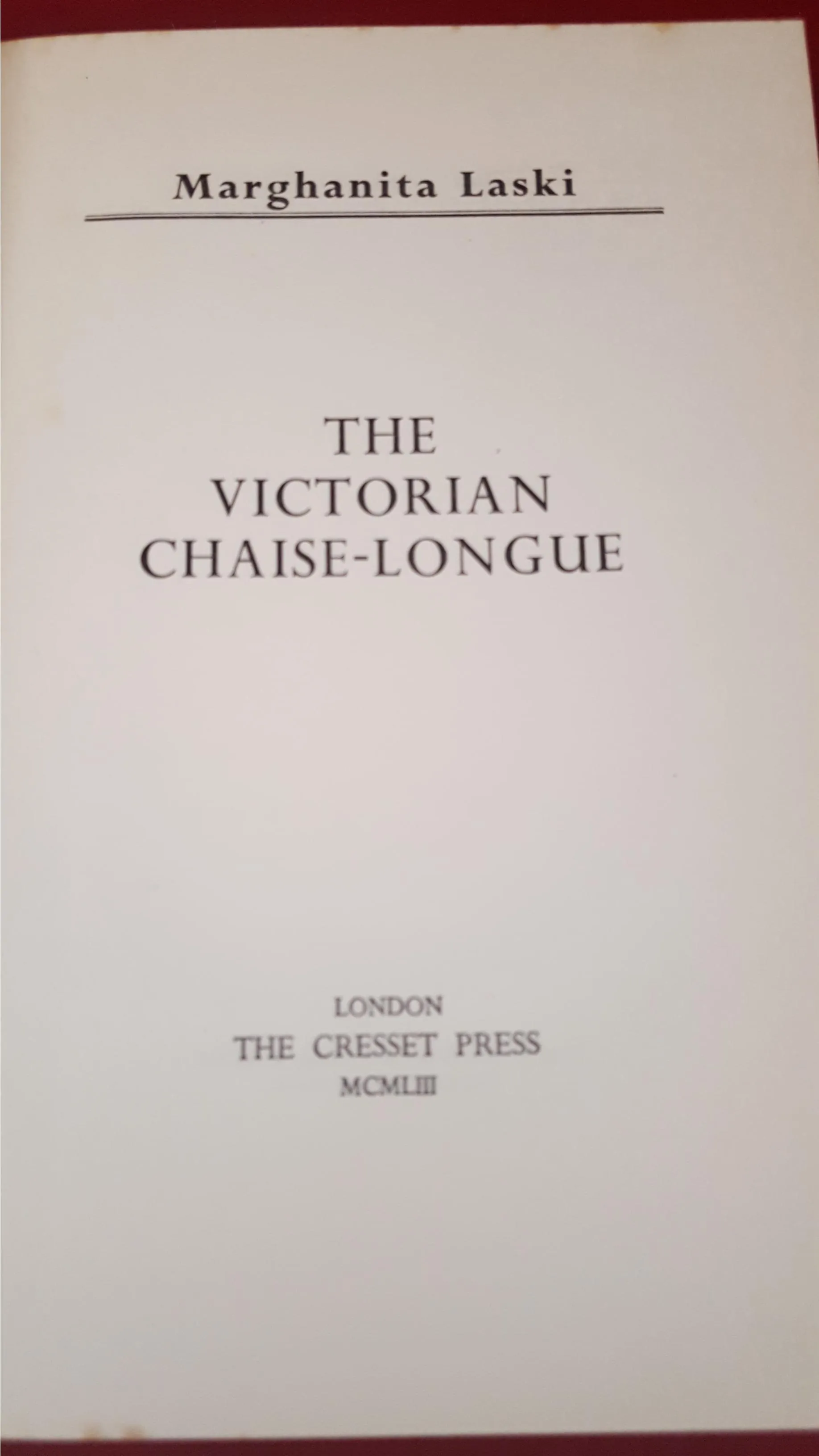 Marghanita Laski - The Victorian Chaise-longue, The Cresset Press, 1953, First Edition