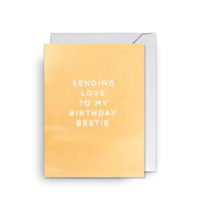 Sending Love to my Birthday Bestie