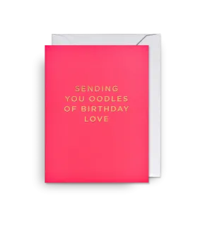 Sending You Oodles of Birthday Love
